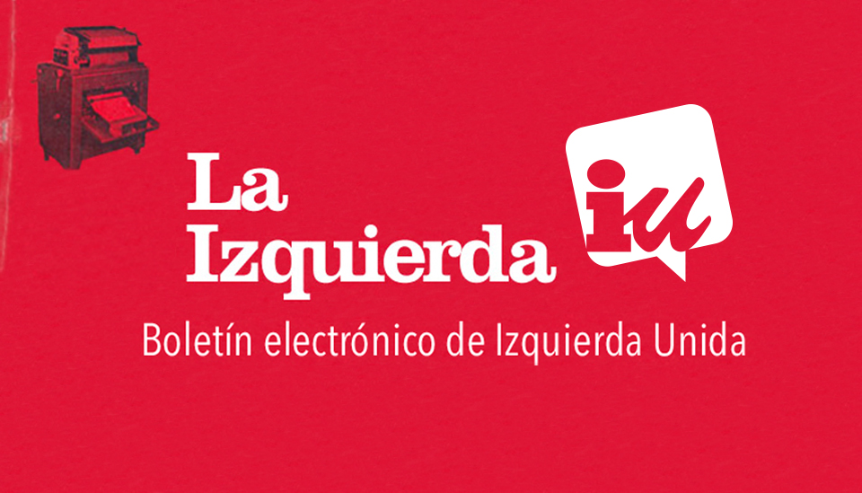 La Izquierda - Boletín electrónico Izquierda Unida