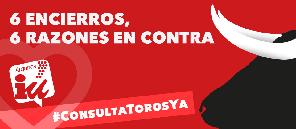 IU Arganda - 6 encierros, 6 razones en contra - ConsultaTorosYa