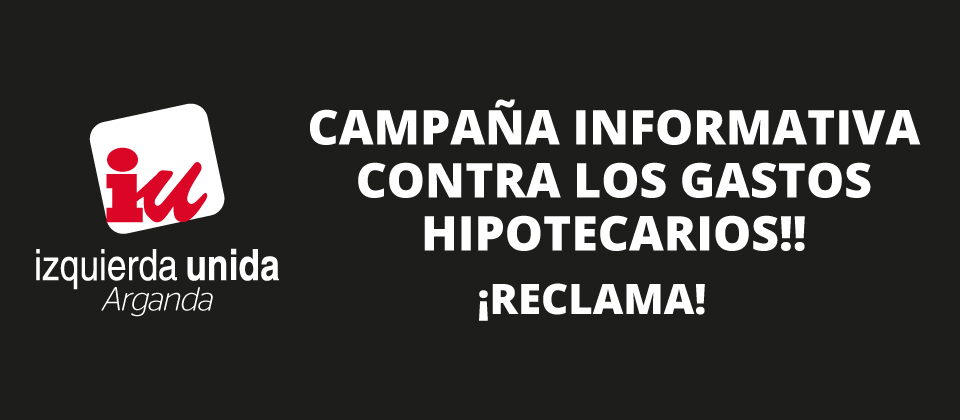 IUArganda contra los gastos hipotecarios
